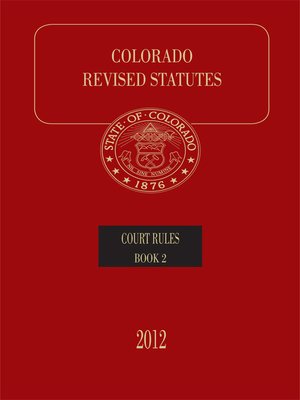 cover image of Colorado Revised Statutes: Court Rules